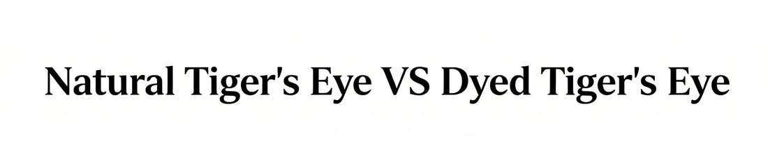 Natural Tiger's Eye VS Dyed Tiger's Eye