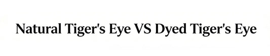 Natural Tiger's Eye VS Dyed Tiger's Eye